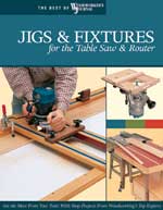 Jigs and Fixtures For The Table Saw